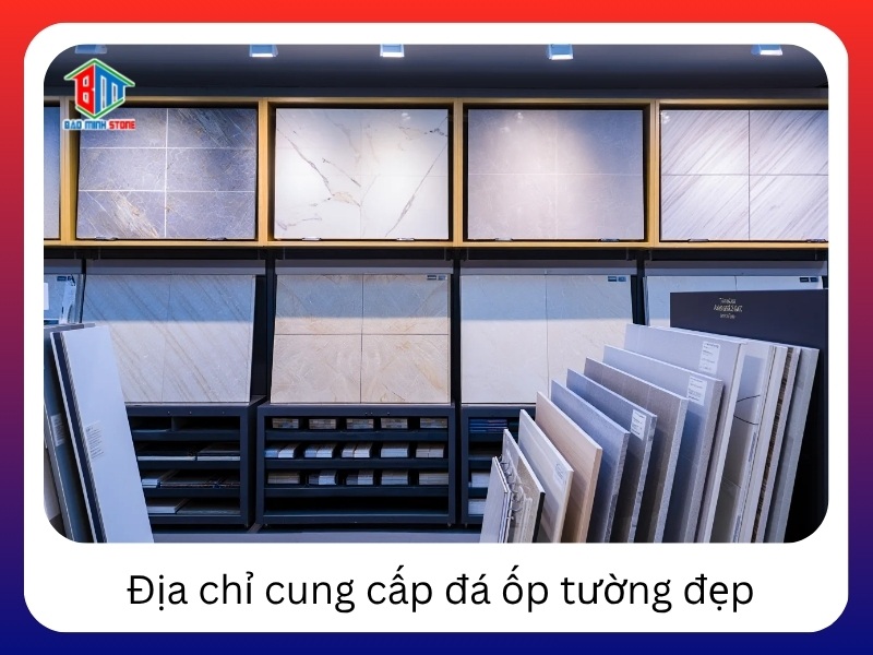 Dia chi cung cap mau da op tuong dep chat luong