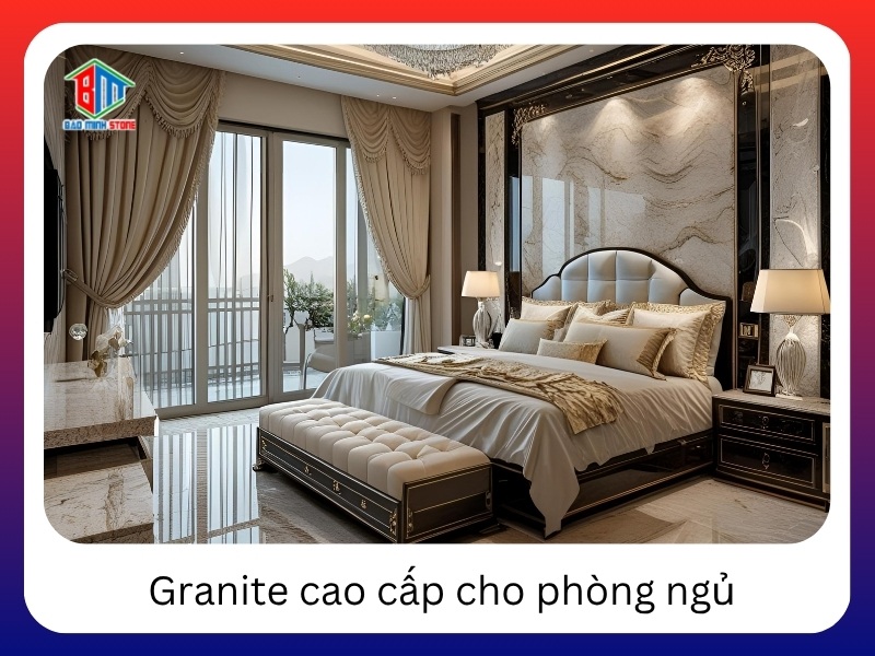 Granite cao cấp cho phòng ngủ